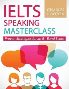 IELTS Speaking Masterclass: Proven Strategies for an 8+ Band Score - Hooton, Charles