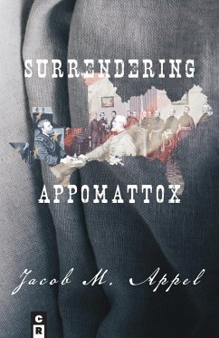 Surrendering Appomattox - Appel, Jacob M.