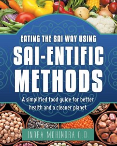 Eating the Sai Way Using Sai-Entific Methods - Mohindra O. D., Indra
