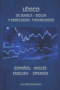 Léxico de Banca, Bolsa Y Mercados Financieros Español Inglés -English Spanish - Bastida Sánchez, Esteban