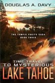 Time Travel to Mysterious Lake Tahoe: The Tempis Fugits Sagas Book Three