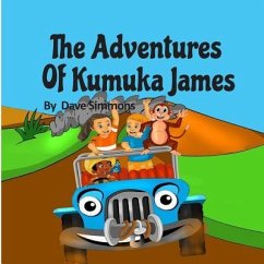 The Adventures of Kumuka James: Bedtime Story Fiction Children's Picture Book(kids Books Boys) (Best Books for 6 Year Olds), (Reading Books for Kids 6 - Simmons, Dave