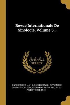 Revue Internationale De Sinologie, Volume 5... - Cordier, Henri; Schlegel, Gustaaf