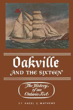 Oakville and the Sixteen - Matthews, Hazel