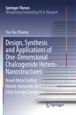 Design, Synthesis and Applications of One-Dimensional Chalcogenide Hetero-Nanostructures - Zhuang, Tao-Tao