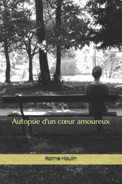 Autopsie d'un coeur amoureux - Haulin, Karine