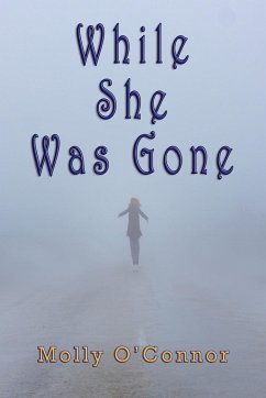 While She Was Gone - O'Connor, Molly