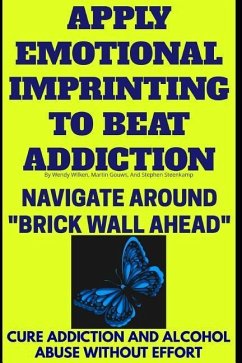 Apply Emotional Imprinting To Beat Addiction: Navigate Around 