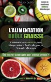 L'Alimentation Brûle Graisse Naturelle: Le Guide Alimentaire Pour Manger Mieux, Brûler Du Gras Et Déborder d'Énergie