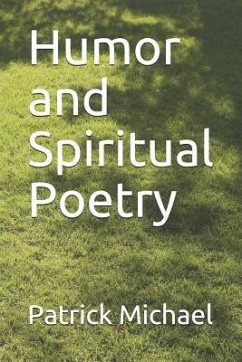 Humor and Spiritual Poetry - Michael, Patrick B.