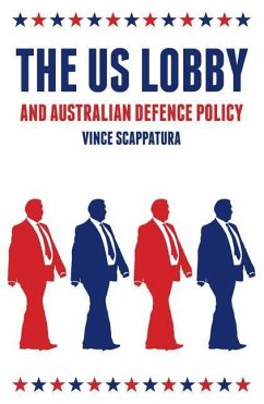 The Us Lobby and Australian Defence Policy - Scappatura, Vince