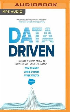 Data Driven: Harnessing Data and AI to Reinvent Customer Engagement - Chavez, Tom; O'Hara, Chris; Vaidya, Vivek