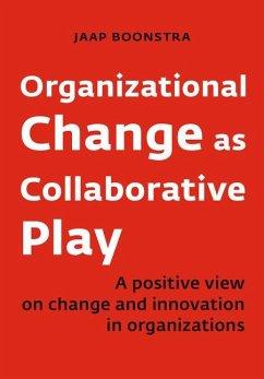 Organizational Change as Collaborative Play - Boonstra, Jaap