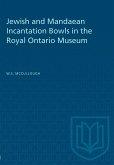 Jewish and Mandaean Incantation Bowls in the Royal Ontario Museum