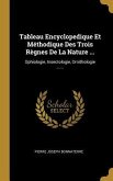 Tableau Encyclopedique Et Méthodique Des Trois Règnes De La Nature ...: Ophiologie, Insectologie, Ornithologie ......