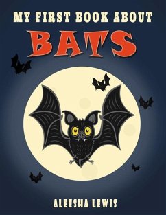 My First Book About Bats: Book about bats for kids - Lewis, Aleesha