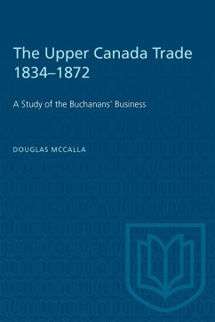 The Upper Canada Trade 1834-1872 - McCalla, Douglas