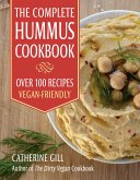 The Complete Hummus Cookbook: Over 100 Recipes - Vegan-Friendly