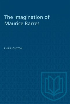 The Imagination of Maurice Barres - Ouston, Philip