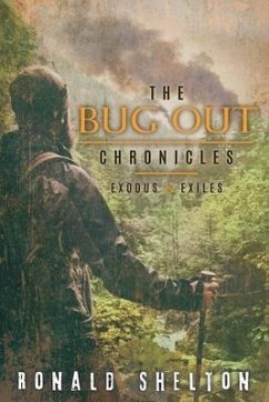 The Bug Out Chronicles: Exodus & Exiles - Shelton, Ronald