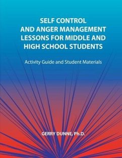 Self Control and Anger Management Lessons for Middle and High School Students - Dunne, Gerry