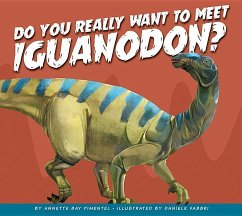 Do You Really Want to Meet Iguanodon? - Pimentel, Annette Bay