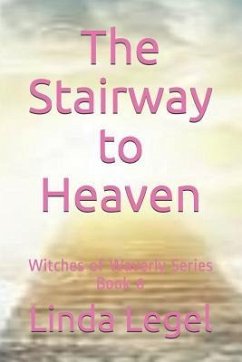 The Stairway to Heaven: Witches of Waverly Series Book 6 - Legel, Linda