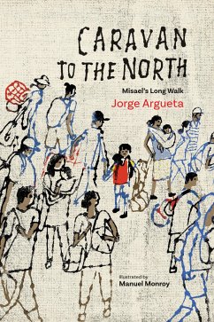 Caravan to the North: Misael's Long Walk - Argueta, Jorge