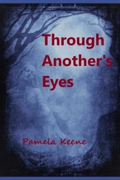 Through Another's Eyes - Keene, Pamela J.