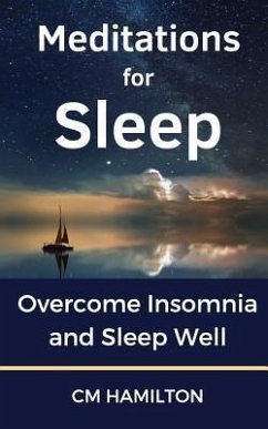 Meditations for Sleep: Overcome Insomnia and Sleep Well - Hamilton, Cm