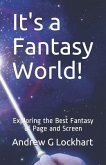 It's a Fantasy World!: Exploring the Best Fantasy of Page and Screen