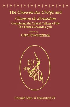 The Chanson des Chétifs and Chanson de Jérusalem - Sweetenham, Carol