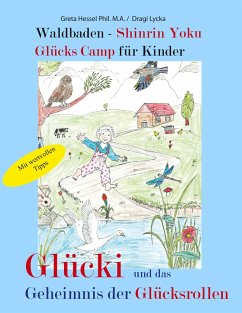 Waldbaden - Shinrin Yoku Glücks Camp für Kinder - Hessel, Greta;Lycka, Dragi