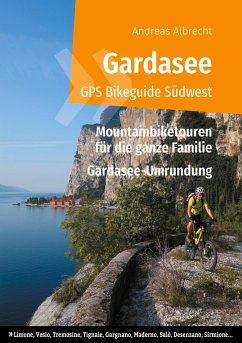 Gardasee GPS Bikeguide Südwest - Albrecht, Andreas