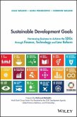 Sustainable Development Goals - Harnessing Business to Achieve the SDGs through Finance, Technology and Law Reform