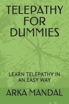 Telepathy for Dummies: Learn Telepathy in an Easy Way - Mandal, Arka