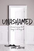 Unashamed: A Memoir of My Closet Coming in and Coming Out