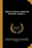 Papiers D'état Du Cardinal De Granvelle, Volume 1...