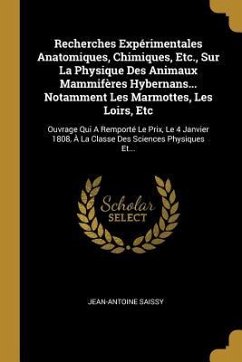 Recherches Expérimentales Anatomiques, Chimiques, Etc., Sur La Physique Des Animaux Mammifères Hybernans... Notamment Les Marmottes, Les Loirs, Etc: O