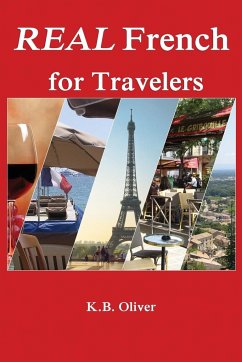 Real French for Travelers - Oliver, K. B.