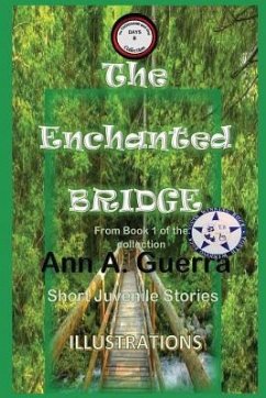 The Enchanted Bridge: From Book 1 of the collection - Story No. 8 - Guerra, Daniel; Guerra, Ann A.
