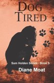 Dog Tired: A Sam Holden Novel