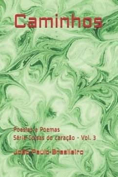 Caminhos: Poesias E Poemas - Teixeira, Antonio; Brasileiro, Joao Paulo