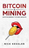 Bitcoin and Mining: Cryptocurrency Future Insights