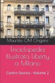 Enciclopedia Illustrata Liberty a Milano: Centro Storico - Volume 2
