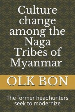 Culture change among the Naga Tribes of Myanmar - Bon, Olk