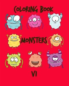 Coloring Book Monsters V1: Monsters Coloring Books for Kids and Adults to Practice Your Kids or Toddlers How to Make Coloring with Fun Images in - Williams, Arika