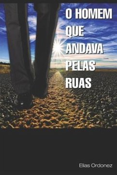 O Homem Que Andava Pelas Ruas - Gonzalez, Elias Ordonez