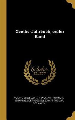 Goethe-Jahrbuch, Erster Band - (Weimar, Goethe-Gesellschaft; Thuringia; Germany)