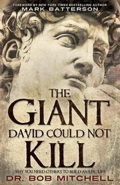 The Giant David Could Not Kill: Why You Need Others to Build an Epic Life - Mitchell, Dr Bob